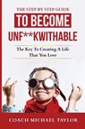 The Step By Step Guide To Become Unf**kwithable - - Michael Taylor - 9798985728699