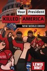 Your President Killed America - Lewis Burt - 9798985742442