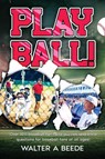 PLAY BALL! - Walter Beede - 9798987462553