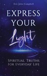 Express Your Light - Eric John Campbell - 9798988596202