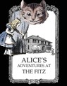 Alice's Adventures at the Fitz - Lewis Carroll - 9798994912720