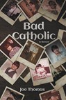Bad Catholic - Joe Thomas - 9798995078401