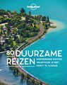 80 Duurzame reizen - Lonely Planet - 9789043925808