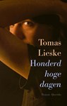 Honderd hoge dagen - Tomas Lieske - 9789021423876