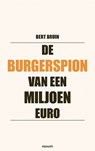 De burgerspion van een miljoen euro - Bert Bruin - 9783711618450