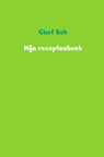 Mijn receptenboek - Chef Kok - 9789402192063