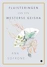 Fluisteringen van een Westerse Geisha - Ana Sofrone - 9789465286938