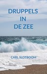 DRUPPELS IN DE ZEE - Carl Slotboom - 9789465383156
