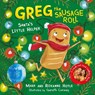 Greg the Sausage Roll: Santa's Little Helper - Mark Hoyle ; Roxanne Hoyle - 9780241548349