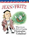 Where Do You Think You're Going, Christopher Columbus? - Jean Fritz - 9780698115804