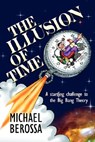 The Illusion of Time - Michael Berossa - 9781434359759
