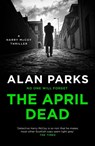 The April Dead - Alan Parks - 9781786897190