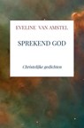 Sprekend God - Eveline van Amstel - 9789464182828