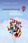 Euroscepticism and the Future of European Integration - CATHERINE E. (PROFESSOR OF POLITICS,  Professor of Politics, University of Essex) De Vries - 9780198793380