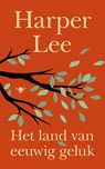 Het land van eeuwig geluk - Harper Lee - 9789403137889