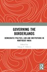 Governing the Borderlands - Durga Prasad Chhetri - 9781032375779