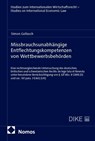Missbrauchsunabhängige Entflechtungskompetenzen von Wettbewerbsbehörden - Simon Gollasch - 9783756043392