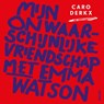 Mijn onwaarschijnlijke vriendschap met Emma Watson - Caro Derkx - 9789045054117