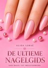 De Ultieme Nagelgids - Alida Lorsé - 9789403720326