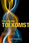 Tijd triologie toekomst - Luit T. Molenaar - 9789403738536