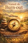 Vanuit de Burn-out, De Weg Terug naar Jezelf - Lou Vermeer - 9789403887487