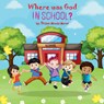 Where Was God In School? - Debbie Menold Marini - 9798992957723