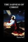 The Sadness of Christ - Saint Thomas More - 9781849020558