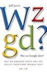 Wat zou Google doen? - JARVIS, J. - 9789045800691