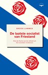 De laatste socialist van Friesland - Broos Lammes - 9789400412385