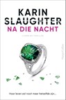 Na die nacht - Karin Slaughter - 9789402712865