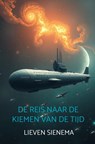 De Reis naar de Kiemen van de Tijd - Lieven Sienema - 9789465317434