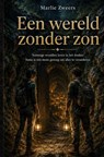 Een wereld zonder zon - Marlie Zweers - 9789465540085