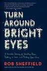 Turn Around Bright Eyes - Rob Sheffield - 9780062207630