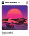 Adobe Photoshop Classroom in a Book (2023 release) - Conrad Chavez - 9780137965892