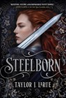 Steelborn (Standard Edition) - Taylor J. LaRue - 9780316601627