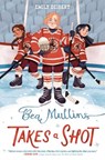 Bea Mullins Takes a Shot - Emily Deibert - 9780593808894