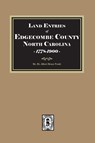 Land Warrants of Edgecombe County, North Carolina, 1778-1900 - Albert Bruce Pruitt - 9780944992791