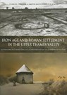 Iron Age and Roman Settlement in the Upper Thames Valley - David Miles ; Simon Palmer ; Alex Smith ; Grace Perpetua Jones - 9780947816742