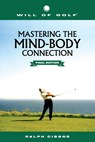 Will of Golf: Mastering the Mind-Body Connection: Final Edition - Ralph Cissne - 9780999853795