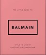 The Little Guide to Balmain - OH - 9781035433582