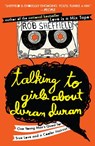 Talking to Girls About Duran Duran - Rob Sheffield - 9781101437209