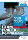 Level 1/Level 2 Cambridge National in Sport Science (J828) Exam Practice Workbook - Mike Murray - 9781398384897