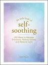 The Little Book of Self-Soothing - Robin Raven - 9781507219614