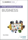 My Revision Notes: WJEC and Eduqas GCSE Business - David Salter - 9781510426535