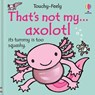 That's not my axolotl... - Emily Bone - 9781836055105