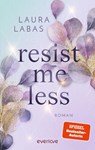 Resist Me Less - Laura Labas - 9783492066921