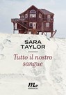 Tutto il nostro sangue - Sara Taylor - 9788875217754