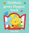 Dribbels grote flapjesboek - Eric Hill - 9789000380763