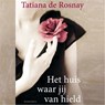Het huis waar jij van hield - Tatiana de Rosnay - 9789026350092