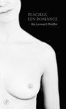 Peachez, een romance - Ilja Leonard Pfeijffer - 9789029511636